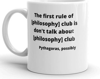 Pythagoras says mug, Philosopher humor, Geek speak mug, The first rule is, philosphical gags, gift for math geek, mug for history major