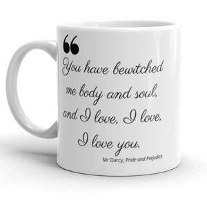 Coffee mug Valentines Say gift Mr. Darcy Pride and Prejudice Love you Gift for girlfriend wife Mug for English teacher True love image 1