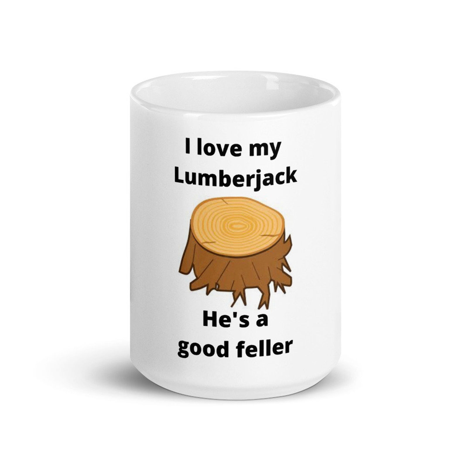 Lumberjack Humor Funny Woodsman Joke Men Are Are Good Fellers Gift for