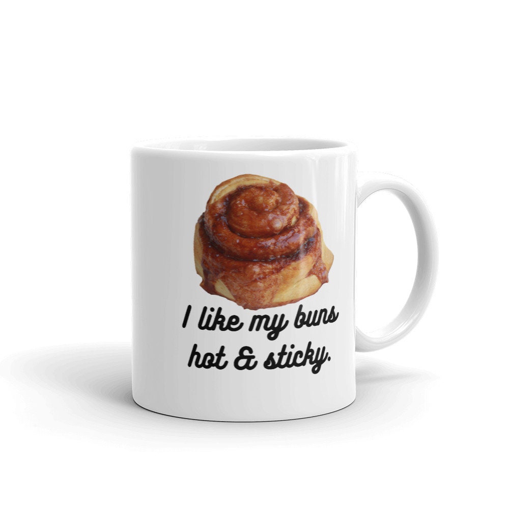 Hot and Sticky Buns Cinnamon Bun Jokes Gift for Spouse With a Great