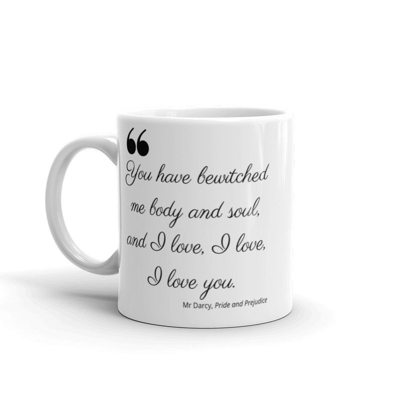 Coffee mug Valentines Say gift Mr. Darcy Pride and Prejudice Love you Gift for girlfriend wife Mug for English teacher True love image 1