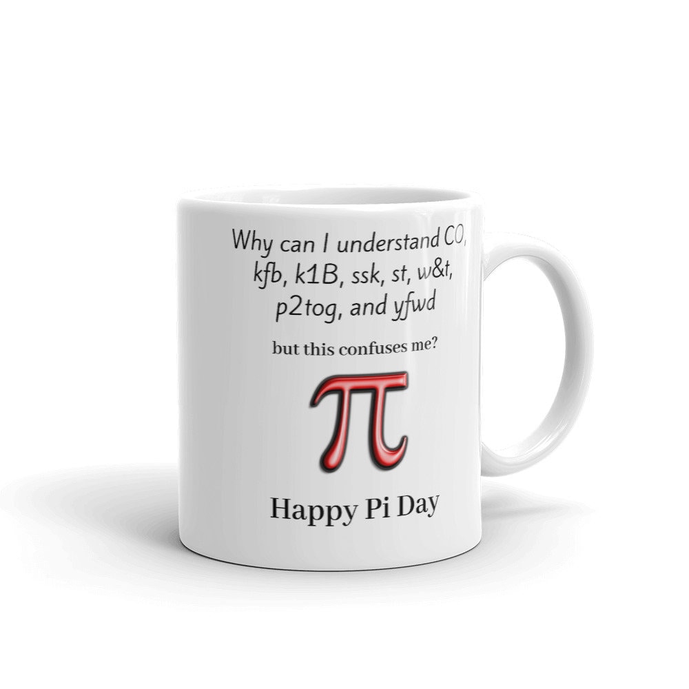 Pi Day Mug, Funny Math Major Mug, Geek Humor Mug, Knitting Craft Mug ...