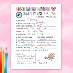 May include: A colorful Mother's Day questionnaire with the text "Best Mom Ever!!" and "Happy Mother's Day!" The form is filled out with answers like "Mommy", "Snuggle", and "Bluey". Includes a message to Mom and is signed "Emma".