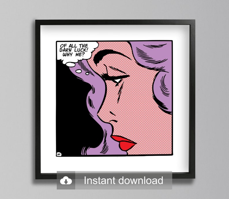 May include: A pop art style illustration of a woman with purple hair and a red mouth. She is looking down with a sad expression. A thought bubble above her head says "Of all the darn luck! Why me?"