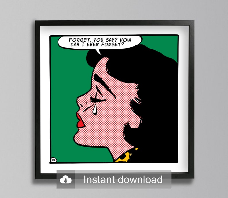 K&ouml;nnte beinhalten: Eine Schwarzwei&szlig;-Illustration im Pop-Art-Stil einer Frau mit schwarzen Haaren und roten Lippen, die weint. Der Hintergrund ist gr&uuml;n und der Text lautet "Vergiss, sagst du? Wie kann ich jemals vergessen?"