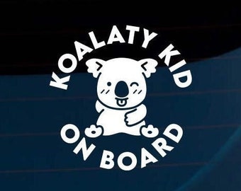 Koalaty Kid on Board, Baby in Car, Kids in Car, Weatherproof Car Decal | Window Decal | Bumper Sticker