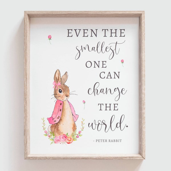 Even the smallest one can change the world, Pink PETER RABBI Nursery Decor Pink Flopsy Bunny Nursery Print Nursery Wall Art Bedroom Prints