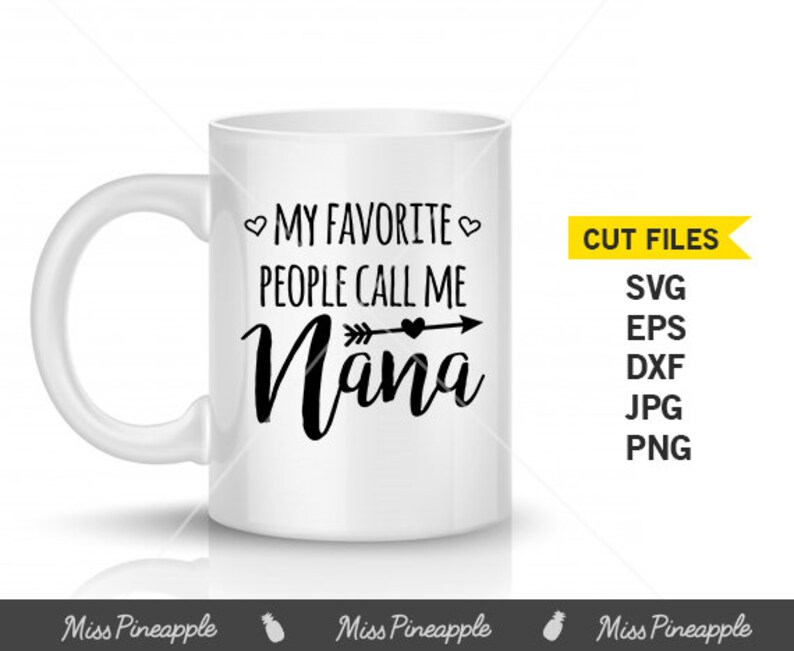 Download Sculpting Forming Instant Eps My Favorite People Call Me Nana Png Svg Baby Boy Jpg Grandma Svg Mug T Shirt Onesie Cricut Silhouette Craft Supplies Tools