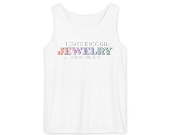 I Have Enough Jewelry Says Everyone Tank Top | Rainbow Script Jewelry Quote