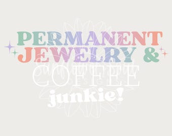 Permanent Jewelry and Coffee Junkie Sublimation PNG Design (Digital Download)