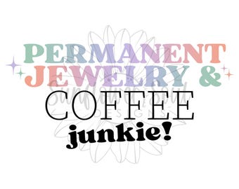 Permanent Jewelry and Coffee Junkie Sublimation PNG Design (Digital Download)