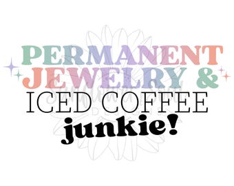 Permanent Jewelry and Iced Coffee Junkie Sublimation PNG Design (Digital Download)