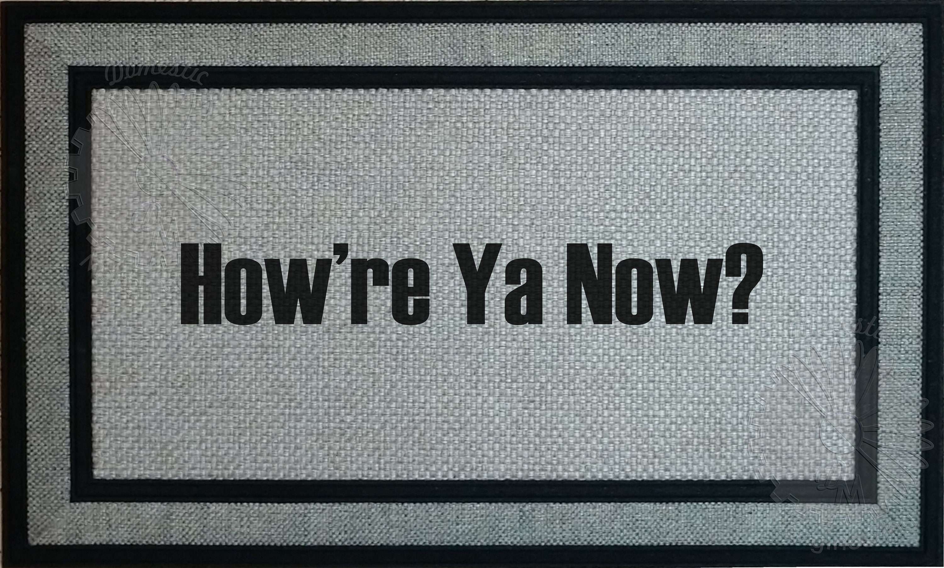 How Re Ya Now Welcome Mat Door Mat Welcome Mat Rug New Home Gift Personalize Funny