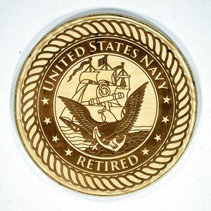 US NAVY RETIRED Plaque on a round laser engraved wood Navy Veteran