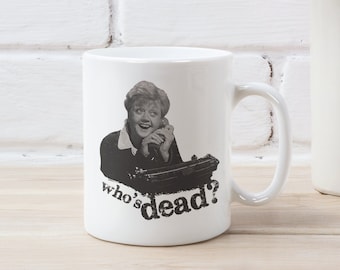 Jessica Fletcher Who Is Dead White 11 oz Ceramic Mug Gift Souvenir