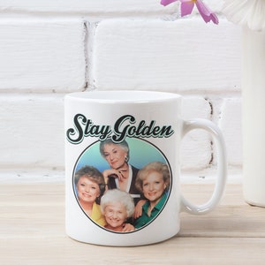 Stay Golden TV Show 11 oz Ceramic Mug Gift Souvenir