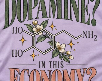 T-shirt « Dopamine dans cette économie », T-shirt humoristique sur la santé mentale, T-shirt humoristique sur le TDAH, T-shirt sur la molécule de dopamine, Cadeau pour personnes neurodivergentes