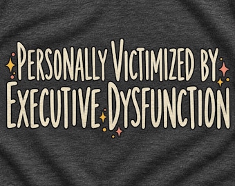 T-shirt « Dysfonctionnement exécutif », T-shirt « Victime personnelle », T-shirt humoristique sur le TDAH, Cadeau pour personnes neurodivergentes, T-shirt graphique sur la santé mentale et le TDAH