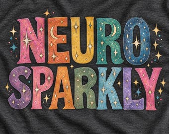 Neuro Sparkly Shirt, Neurodivergent Graphic Tee, ADHD Autism T-Shirt, Neurospicy Gift, Colorful Neurodiversity Shirt