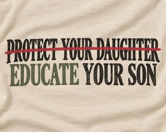 T-shirt « Éduquez votre fils », T-shirt féministe « Protégez votre fille », T-shirt sur les droits des femmes, T-shirt pour l'égalité des sexes, T-shirt pour les parents