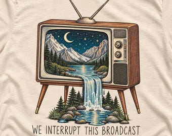 Nature Lover Shirt, We Interrupt This Broadcast Tee, Mountain Waterfall Graphic Tee, Retro TV Nature Shirt, Outdoorsy Unplug Shirt