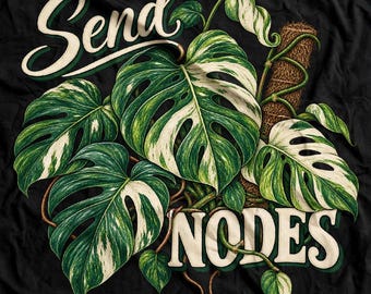 T-shirt Send Nodes, T-shirt humoristique pour les amoureux des plantes, T-shirt Monstera panaché, Cadeau pour collectionneur de plantes rares, T-shirt graphique humoristique sur les plantes d'intérieur