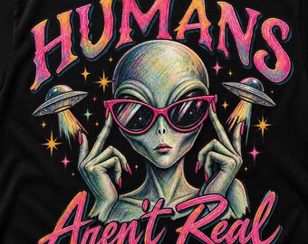 T-shirt « Les humains ne sont pas de vrais extraterrestres », T-shirt graphique extraterrestre humoristique, T-shirt OVNI rétro, T-shirt humour complotiste, T-shirt de science-fiction bizarre