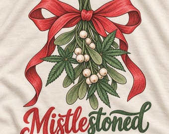 T-shirt Mistlestoned, T-shirt de Noël humoristique sur le thème du cannabis, T-shirt de Noël pour fumeurs de joints, T-shirt pour les fêtes sur le thème du cannabis, Cadeau de Noël 420, T-shirt de Noël sur le thème de la marijuana