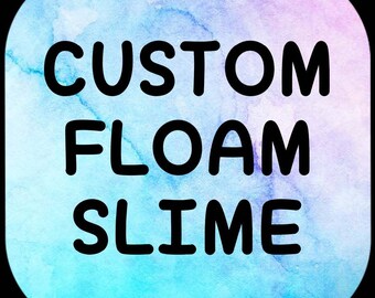 CUSTOM FLOAM SLIME- scented, crunchy, rainbow, stretchy, from 1oz- 11oz, read description