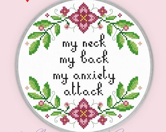 My Neck My Back My Anxiety Attack - Cross Stitch Pattern - Cute Cross Stitch - Snarky Cross Stitch - Anxiety Cross Stitch - Digital Download