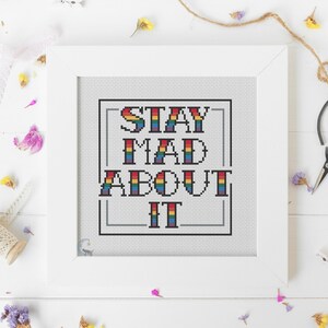 Stay Mad About It - Cross Stitch Pattern - Snarky Cross Stitch - Rainbow Cross Stitch - Modern Cross Stitch - Digital PDF Only