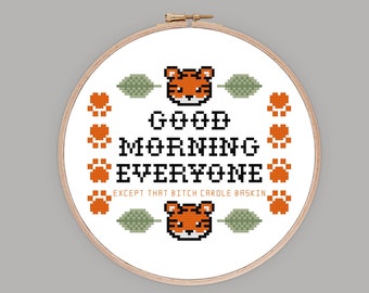 Good Morning Everyone - Cross Stitch Pattern - Tiger King Inspired Cross Stitch - Modern Cross Stitch - Snarky Cross Stitch - Digital PDF