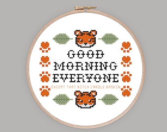 Good Morning Everyone - Cross Stitch Pattern - Tiger King Inspired Cross Stitch - Modern Cross Stitch - Snarky Cross Stitch - Digital PDF