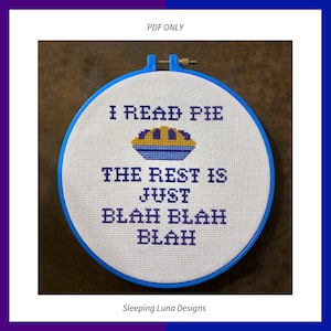 I Read Pie - Cross Stitch Pattern - Pie Cross Stitch - Modern Cross Stitch - Snarky Cross Stitch - Nerdy Cross Stitch - TV Inspired Stitch