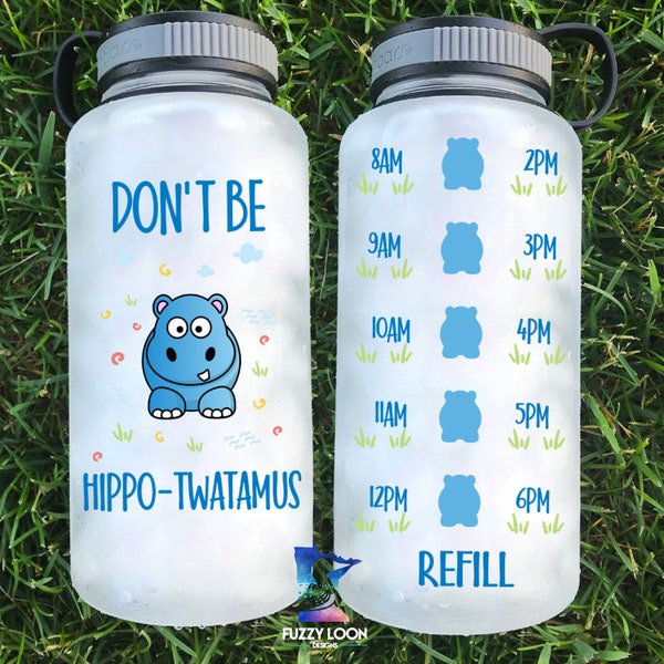 Don't Be A Hippo-Twatamus, Motivational Water Bottle and Hourly Time Tracker