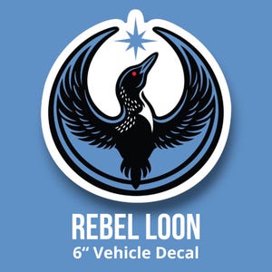 May include: A round sticker with a black and white loon design, featuring a red eye and a star. The sticker is 6 inches in diameter, with the words "REBEL LOON" and "6" Vehicle Decal" printed below the image.
