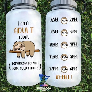 I Can't Adult Today Sloth Motivational Water Bottle | Time Tracker