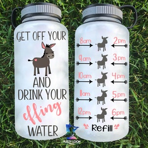 Get Off Your Ass And Drink Your Effing Water | Motivational Tracker Bottle
