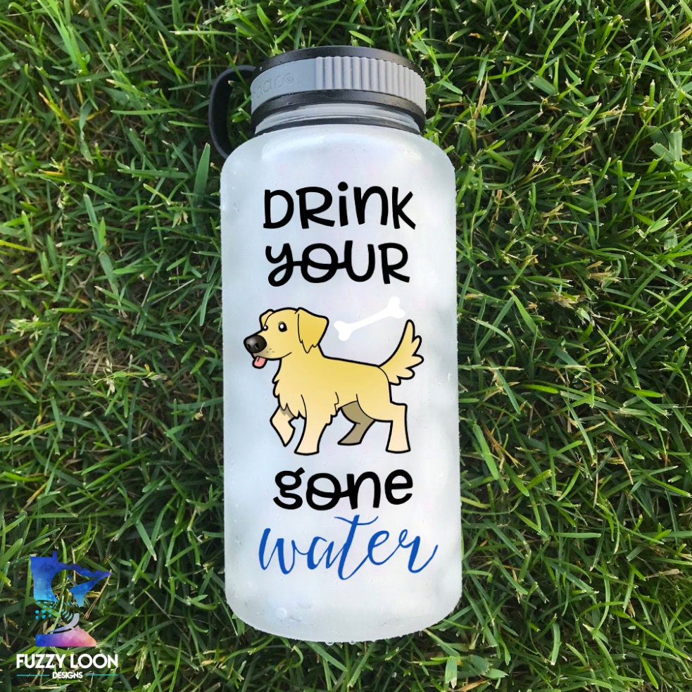 Motivational Water Bottle Drink Your Dog Gone Water With a Etsy