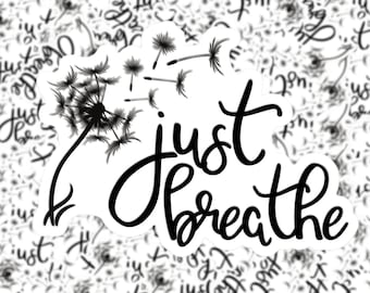 Just Breathe Sticker | Laptop Sticker | Water Bottle Sticker | Inspirational Sticker