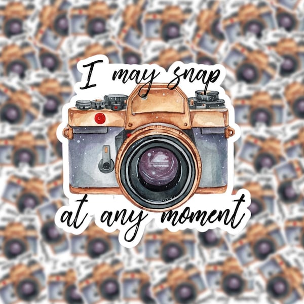 I May Snap at Any Moment Photography Camera Sticker