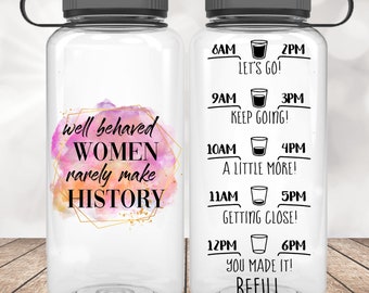Well Behaved Women Rarely Make History Motivational 34oz Water Bottle 