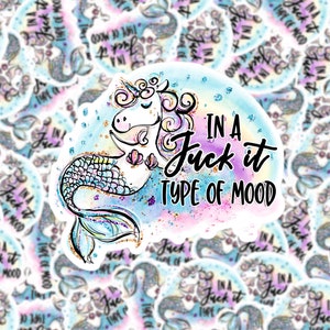 In a F*ck It Kind of Mood Unicorn Sticker