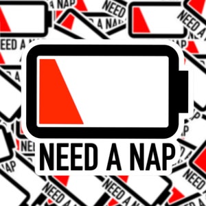 Need a Nap | Low Battery Sticker