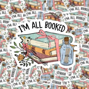 I'm All Booked Sticker | Laptop Sticker | Water Bottle Sticker | Reading Sticker