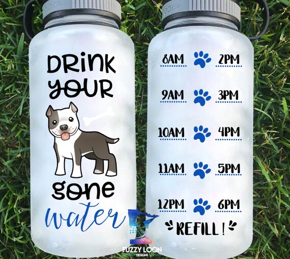 Motivational Water Bottle Drink Your Dog Gone Water With a Cute