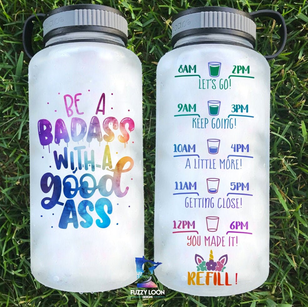 Be A Badass With A Good Ass, Motivational Water Bottle With Tracker