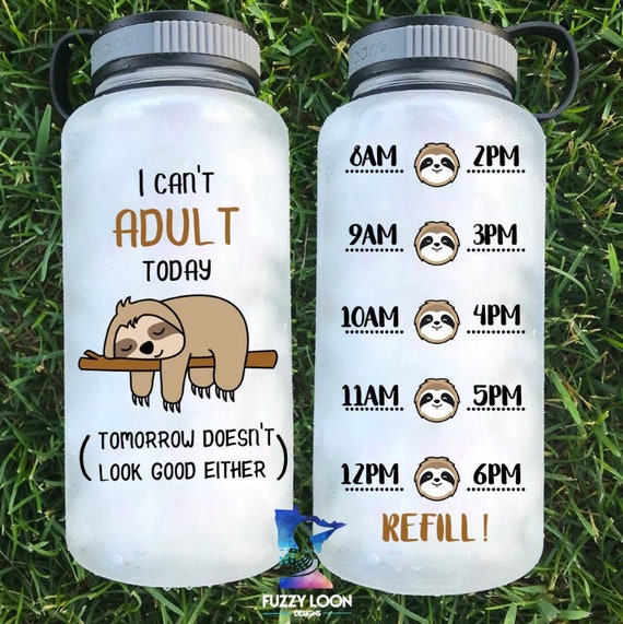 Gearhumans I Don't Adult Today- Sloth Water Tracker Bottle