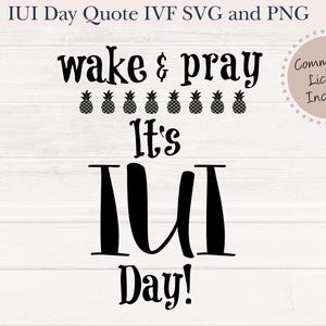 Wake and Pray it's IUI Day SVG digitale download - vruchtbaarheidscitaat png - zwangerschap DIY cadeau -