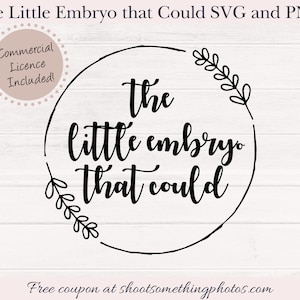 Op de afbeelding: Zwart-wit grafisch ontwerp met de tekst "The Little Embryo that Could" in een cirkelvormige lijst met bladmotieven. De woorden "Commercial Licence Included!" zijn ook aanwezig.